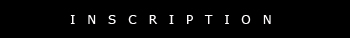 Inscription